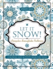 Let It Snow! Complex Snowflake Patterns - Coloring and Activity Book for Teens - Book