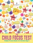 The Child Focus Test : Hidden Picture Books for Children Age 5 - Book