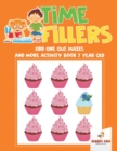 Time Fillers : Odd One Out, Mazes and More Activity Book 7 Year Old - Book