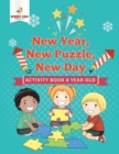 New Year, New Puzzle, New Day : Activity Book 8 Year Old - Book