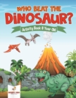 Who Beat the Dinosaur? Activity Book 8 Year Old - Book
