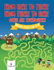From Here to There, from There to Here, Paths Are Everywhere! Mazes Book Age 6-8 - Book