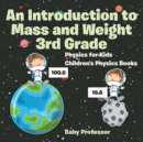 An Introduction to Mass and Weight 3rd Grade : Physics for Kids Children's Physics Books - Book