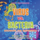 Virus vs. Bacteria : Knowing the Difference - Biology 6th Grade Children's Biology Books - Book