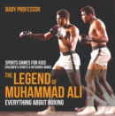 The Legend of Muhammad Ali : Everything about Boxing - Sports Games for Kids | Children's Sports & Outdoors Books - eBook