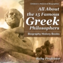 All About the 15 Famous Greek Philosophers - Biography History Books Children's Historical Biographies - Book