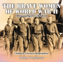 The Brave Women of World War 2 - Book