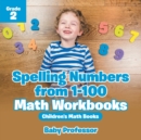 Spelling Numbers from 1-100 - Math Workbooks Grade 2 Children's Math Books - Book