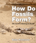 How Do Fossils Form? The Earth's History in Rocks | Children's Earth Sciences Books - eBook