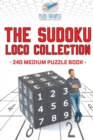 The Sudoku Loco Collection 240 Medium Puzzle Book - Book