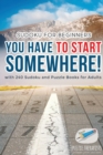 You Have to Start Somewhere! Sudoku for Beginners with 240 Sudoku and Puzzle Books for Adults - Book
