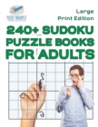 240+ Sudoku Puzzle Books for Adults Large Print Edition - Book