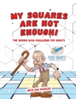 My Squares Are Not Enough! The Sudoku 16x16 Challenge for Adults with 242 Puzzles - Book