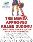 The Mensa Approved Killer Sudoku Large Print Sudoku Edition (with over 240 Puzzles) - Book