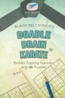 Doable Brain Karate Black Belt Sudoku Sudoku Training Everyday with 200+ Puzzles - Book