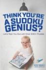 Think You're A Sudoku Genius? Let's Test You Out with Over 240+ Puzzles - Book