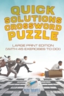 Quick Solutions Crossword Puzzle Large Print Edition (with 45 exercises to do!) - Book