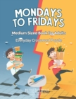 Mondays to Fridays Everyday Crossword Puzzle Medium Sized Book for Adults - Book