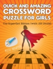 Quick and Amazing Crossword Puzzle for Girls The SuperGirl Edition (with 100 Drills!) - Book