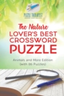 The Nature Lover's Best Crossword Puzzle Animals and More Edition (with 86 Puzzles) - Book