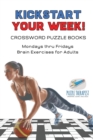 Kickstart Your Week! Crossword Puzzle Books Mondays thru Fridays Brain Exercises for Adults - Book