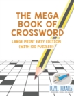 The Mega Book of Crossword Large Print Easy Edition (with 100 puzzles!) - Book