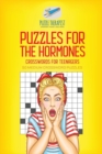 Puzzles for the Hormones Crosswords for Teenagers 50 Medium Crossword Puzzles - Book