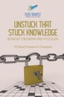 Unstuck That Stuck Knowledge Sunday Crossword Puzzles 70 Hard Puzzles to Complete - Book