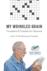 My Wrinkled Brain Crossword Puzzles for Seniors (with 50 Challenging Puzzles) - Book