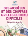 Des modeles et des chiffres Grilles Sudoku difficiles Edition livre de poche - Book