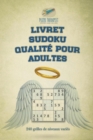 Livret Sudoku qualite pour adultes 240 grilles de niveaux varies - Book