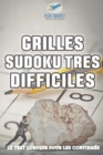 Grilles Sudoku tres difficiles Le test logique pour les confirmes - Book