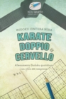 Karate doppio cervello Sudoku cintura nera Allenamento Sudoku quotidiano con oltre 200 rompicapi - Book