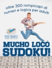 Mucho Loco Sudoku! oltre 300 rompicapi di numeri e logica per adulti - Book