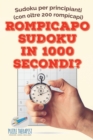 Rompicapo Sudoku in 1000 secondi? Sudoku per principianti (con oltre 200 rompicapi) - Book