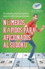 Numeros rapidos para aficionados al sudoku Tu sudoku sobre la marcha (mas de 200 rompecabezas) - Book