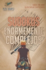 Sudokus enormemente complejos Mas de 200 sudokus dificiles - Book