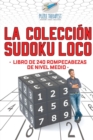 La coleccion Sudoku Loco Libro de 240 rompecabezas de nivel medio - Book