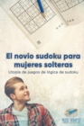 El novio sudoku para mujeres solteras Utopia de juegos de logica de sudoku - Book
