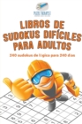Libros de sudokus dificiles para adultos 240 sudokus de logica para 240 dias - Book
