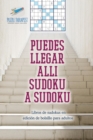 Puedes llegar alli sudoku a sudoku Libros de sudokus en edicion de bolsillo para adultos - Book