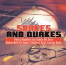 Shakes and Quakes Natural Disasters that Change the Earth Science Book 5th Grade Children's Earth Sciences Books - Book