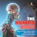 The Human Body Organs and Organ Systems Books Science Kids Grade 7 Children's Biology Books - Book