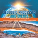 Geologic Processes and Events The Changing Earth Geology Book Interactive Science Grade 8 Children's Earth Sciences Books - Book
