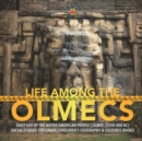 Life Among the Olmecs Daily Life of the Native American People Olmec (1200-400 BC) Social Studies 5th Grade Children's Geography & Cultures Books - Book