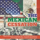 The Mexican Cessation Causes and Results of US-Mexican War US Growth and Expansion Social Studies 7th Grade Children's Military Books - Book