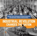 Industrial Revolution Changes the Nation Railroads, Steel & Big Business US Industrial Revolution 6th Grade History Children's American History - Book