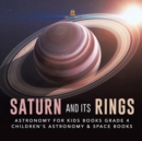 Saturn and Its Rings Astronomy for Kids Books Grade 4 Children's Astronomy & Space Books - Book