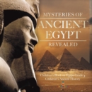 Mysteries of Ancient Egypt Revealed Children's Book on Egypt Grade 4 Children's Ancient History - Book