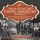 Issues Facing the Young American Republic : Post US Revolutionary War and the Role of Congress Grade 7 American History - Book